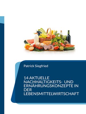 cover image of 14 aktuelle Nachhaltigkeits- und Ernährungskonzepte in der Lebensmittelwirtschaft